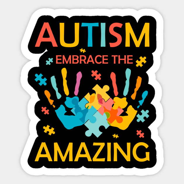 autism-embrace-the-amazing-autism-awareness-sticker-teepublic